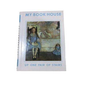 My Book House Up One Pair Of Stairs Hardcover Childrens Literature 1971